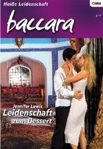 Leidenschaft zum Dessert (Baccara 1492) Cover des Buches Leidenschaft zum Dessert (Baccara 1492) (ISBN: 9783863498931)