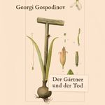 Der Gärtner und der Tod Cover des Buches Der Gärtner und der Tod (ISBN: 9783863527662)