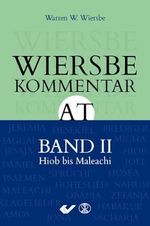 Wiersbe Kommentar zum Alten Testament, Band 2: Hiob bis Malechi Cover des Buches Wiersbe Kommentar zum Alten Testament, Band 2: Hiob bis Malechi (ISBN: 9783863533472)