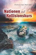 Nationen auf Kollisionskurs: Was sagt die Bibel über russland, den Islamischen Staat, Iran und die Endzeit? Cover des Buches Nationen auf Kollisionskurs: Was sagt die Bibel über russland, den Islamischen Staat, Iran und die Endzeit? (ISBN: 9783863536152)