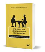 Wie kann ich meinen Glauben verteidigen?: Von Jesus Apologetik lernen Cover des Buches Wie kann ich meinen Glauben verteidigen?: Von Jesus Apologetik lernen (ISBN: 9783863536800)