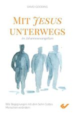 Mit Jesus unterwegs im Johannesevangelium: Wie Begegnungen mit dem Sohn Gottes Menschen verändern Cover des Buches Mit Jesus unterwegs im Johannesevangelium: Wie Begegnungen mit dem Sohn Gottes Menschen verändern (ISBN: 9783863538378)