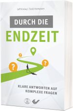 Durch die Endzeit: Klare Antworten auf komplexe Fragen Cover des Buches Durch die Endzeit: Klare Antworten auf komplexe Fragen (ISBN: 9783863539436)