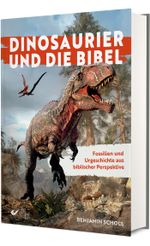 Dinosaurier und die Bibel: Fossilien und Urgeschichte aus biblischer Perspektive Cover des Buches Dinosaurier und die Bibel: Fossilien und Urgeschichte aus biblischer Perspektive (ISBN: 9783863539818)