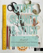 Stoff, Schnitt & Stich Cover des Buches Stoff, Schnitt & Stich (ISBN: 9783863551797)