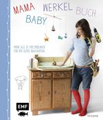Mama-Baby-Werkelbuch Cover des Buches Mama-Baby-Werkelbuch (ISBN: 9783863552565)