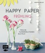 Happy Paper – Frühling Cover des Buches Happy Paper – Frühling (ISBN: 9783863552961)