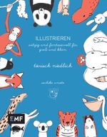 ILLUSTRIEREN: tierisch niedlich Cover des Buches ILLUSTRIEREN: tierisch niedlich (ISBN: 9783863553005)