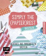 Simply the Papierrest Basteln Cover des Buches Simply the Papierrest Basteln (ISBN: 9783863554552)