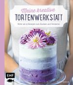 Meine kreative Torten-Werkstatt Cover des Buches Meine kreative Torten-Werkstatt (ISBN: 9783863554972)