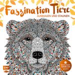 Faszination Tiere – Ausmalen und Staunen Cover des Buches Faszination Tiere – Ausmalen und Staunen (ISBN: 9783863556259)