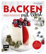 Backen mit Obst – frisch und fruchtig Cover des Buches Backen mit Obst – frisch und fruchtig (ISBN: 9783863556365)