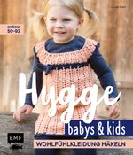 Hygge Babys und Kids – Wohlfühlkleidung häkeln Cover des Buches Hygge Babys und Kids – Wohlfühlkleidung häkeln (ISBN: 9783863559182)