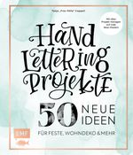 Handlettering Projekte – 50 neue Ideen für Feste, Wohndeko und mehr Cover des Buches Handlettering Projekte – 50 neue Ideen für Feste, Wohndeko und mehr (ISBN: 9783863559700)