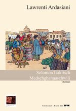 Solomon Isakitsch Medschghanuaschwili Cover des Buches Solomon Isakitsch Medschghanuaschwili (ISBN: 9783863563400)