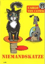 Niemandskatze - Carlo von Catwig Cover des Buches Niemandskatze - Carlo von Catwig (ISBN: 9783863572471)