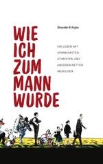 Wie ich zum Mann wurde Cover des Buches Wie ich zum Mann wurde (ISBN: 9783863572754)