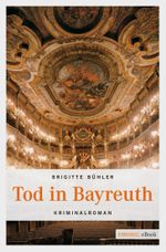 Tod in Bayreuth Cover des Buches Tod in Bayreuth (ISBN: 9783863583514)