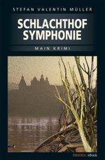 Schlachthofsymphonie Cover des Buches Schlachthofsymphonie (ISBN: 9783863587062)