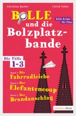 Bolle und die Bolzplatzbande. Die Fälle 1-3 Cover des Buches Bolle und die Bolzplatzbande. Die Fälle 1-3 (ISBN: 9783863588380)