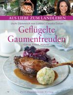 Geflügelte Gaumenfreuden Cover des Buches Geflügelte Gaumenfreuden (ISBN: 9783863620240)