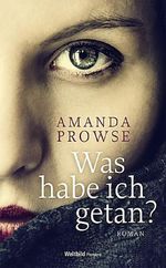 Was habe ich getan? Cover des Buches Was habe ich getan? (ISBN: 9783863657864)