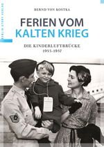 Ferien vom Kalten Krieg Cover des Buches Ferien vom Kalten Krieg (ISBN: 9783863680909)