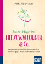 Erste Hilfe bei Hitzewallungen & Co. Kompakt-Ratgeber Cover des Buches Erste Hilfe bei Hitzewallungen & Co. Kompakt-Ratgeber (ISBN: 9783863744359)