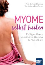 Myome selbst heilen Cover des Buches Myome selbst heilen (ISBN: 9783863744588)