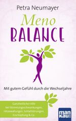 Meno-Balance. Mit gutem Gefühl durch die Wechseljahre Cover des Buches Meno-Balance. Mit gutem Gefühl durch die Wechseljahre (ISBN: 9783863745875)