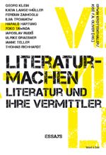 literaturmachen - Literatur und ihre Vermittler Cover des Buches literaturmachen - Literatur und ihre Vermittler (ISBN: 9783863910365)