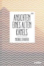 Ansichten eines alten Kamels Cover des Buches Ansichten eines alten Kamels (ISBN: 9783863910648)