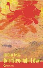 Der fliegende Löwe: und andere Märchen der Nama - nach alten Quellen neu erzählt Cover des Buches Der fliegende Löwe: und andere Märchen der Nama - nach alten Quellen neu erzählt (ISBN: 9783863941475)