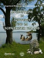 Sagensteine in Schwerin und im Schweriner Umland: 2. überarbeitete und erweiterte Ausgabe Cover des Buches Sagensteine in Schwerin und im Schweriner Umland: 2. überarbeitete und erweiterte Ausgabe (ISBN: 9783863943394)