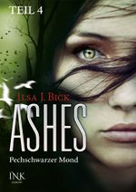Ashes - Pechschwarzer Mond - Teil 4 Cover des Buches Ashes - Pechschwarzer Mond - Teil 4 (ISBN: 9783863965600)