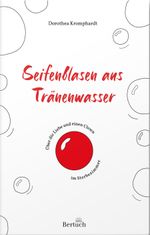 Seifenblasen aus Tränenwasser Cover des Buches Seifenblasen aus Tränenwasser (ISBN: 9783863971434)