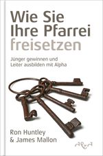 Wie Sie Ihre Pfarrei freisetzen Cover des Buches Wie Sie Ihre Pfarrei freisetzen (ISBN: 9783864000232)