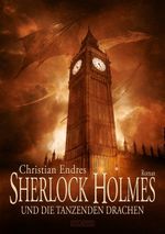 Sherlock Holmes und die tanzenden Drachen Cover des Buches Sherlock Holmes und die tanzenden Drachen (ISBN: 9783864022203)