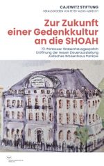 Zur Zukunft einer Gedenkkultur an die SHOAH Cover des Buches Zur Zukunft einer Gedenkkultur an die SHOAH (ISBN: 9783864083532)