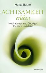 Achtsamkeit erleben Cover des Buches Achtsamkeit erleben (ISBN: 9783864100529)