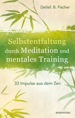 Selbstentfaltung durch Meditation und mentales Training Cover des Buches Selbstentfaltung durch Meditation und mentales Training (ISBN: 9783864101069)