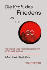 Die Kraft des Friedens ON ThE GO Cover des Buches Die Kraft des Friedens ON ThE GO (ISBN: 9783864101434)