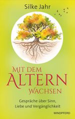 Mit dem Altern wachsen Cover des Buches Mit dem Altern wachsen (ISBN: 9783864102547)