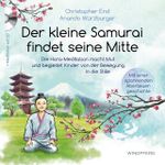 Der kleine Samurai findet seine Mitte Cover des Buches Der kleine Samurai findet seine Mitte (ISBN: 9783864102554)