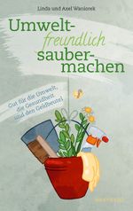 Umweltfreundlich saubermachen Cover des Buches Umweltfreundlich saubermachen (ISBN: 9783864103230)