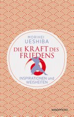 Die Kraft des Friedens Cover des Buches Die Kraft des Friedens (ISBN: 9783864104022)