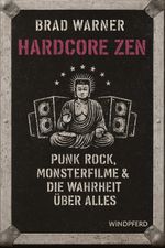 Hardcore Zen Cover des Buches Hardcore Zen (ISBN: 9783864104077)