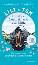 Lily & Tom - Der kleine Samurai findet seine Mitte Cover des Buches Lily & Tom - Der kleine Samurai findet seine Mitte (ISBN: 9783864105012)