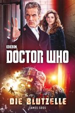 Doctor Who: Die Blutzelle Cover des Buches Doctor Who: Die Blutzelle (ISBN: 9783864257926)