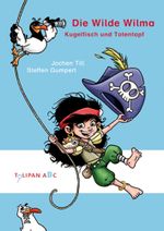 Die Wilde Wilma – Kugelfisch und Totentopf Cover des Buches Die Wilde Wilma – Kugelfisch und Totentopf (ISBN: 9783864292484)